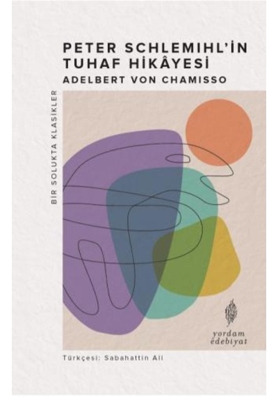 Peter Schlemihlin Tuhaf Hikayesi - Bir Solukta Klasikler - Adelbert Von Chamisso - Yordam Edebiyat