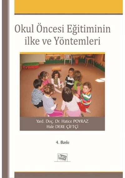 Okul Öncesi Eğitiminin İlke ve Yöntemleri - Hale Dere -  Hatice Poyraz - Anı Yayıncılık