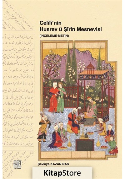 Celilinin Husrev ü Şirin Mesnevisi - Şevkiye Kazan Nas - Palet Yayınları