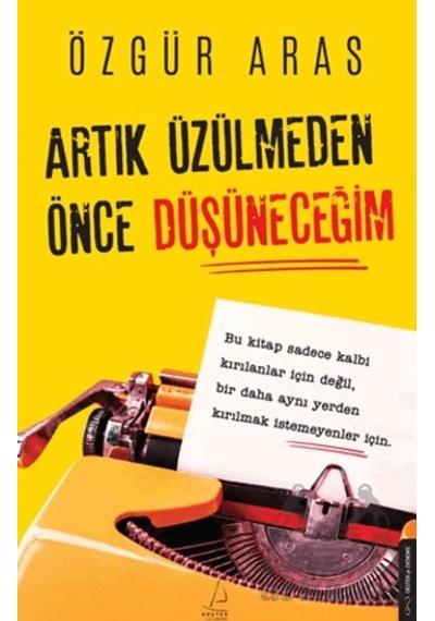 Artık Üzülmeden Önce Düşüneceğim Destek Yayınları