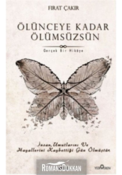 Ölünceye Kadar Ölümsüzsün - Fırat Çakır - Yediveren Yayınları