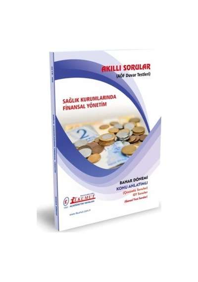 İlkumut Yayınları - Sağlık Kurumlarında Finansal Yönetim - Konu Anlatımlı - Çözümlü Sorular
