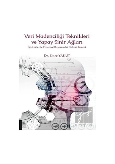 Veri Madenciliği Teknikleri Ve Yapay Sinir Ağları - Akademisyen Kitabevi