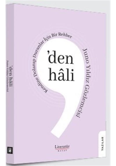 'den Hali Kendine Dolanıp Duranlar İçin Bir Rehber / Juno Yıld...