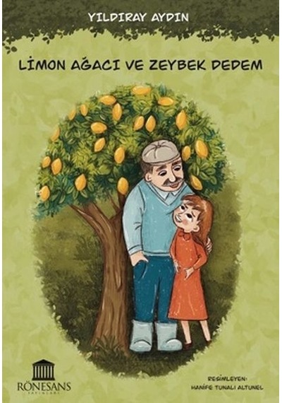 Limon Ağacı ve Zeybek Dedem - Yıldıray Aydın - Rönesans Yayınları