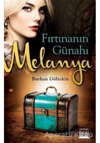 Fırtınanın Günahı Melanya - Burhan Gültekin - Anatolia Kültür