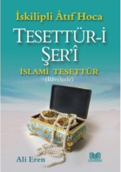 Tesettür-i Şeri & İslami Tesettür (İlavelerle) Ali Eren KİTAP 9786059815314
