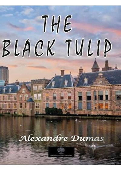 The Black Tulip - Alexandre Dumas - Platanus Publishing