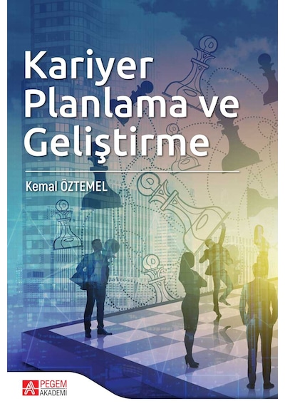 Kariyer Planlama ve Geliştirme Kemal Öztemel