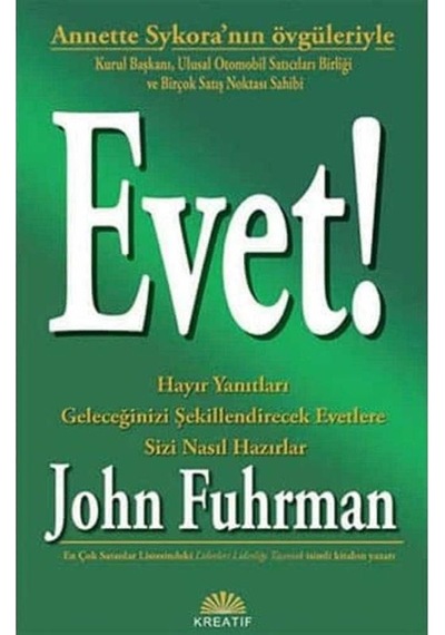 Evet - John Fuhrman - Hayır Yanıtları Geleceğinizi Şekillendirecek Evetlere Sizi Nasıl Hazırlar 1.baskı