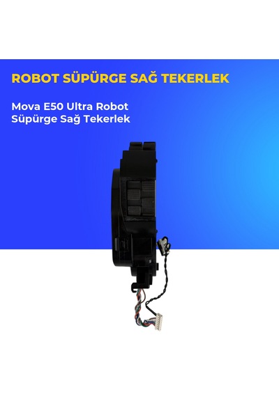 Mova E50 Ultra Robot Süpürge Sağ Tekerlek