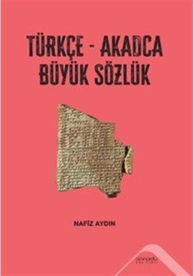 Türkçe-akadca Büyük Sözlük / Nafiz Aydın