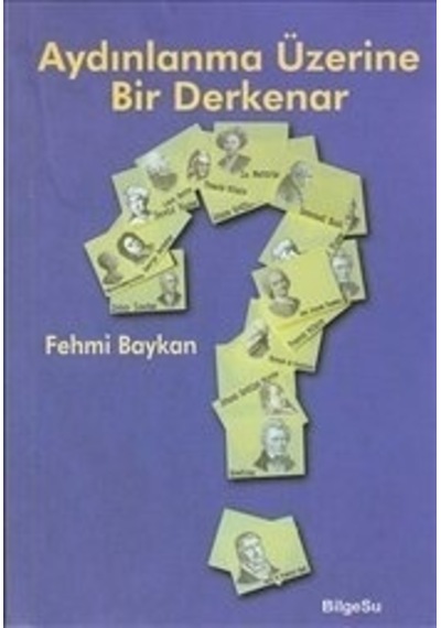 Aydınlanma Üzerine Bir Derkenar  -  Fehmi Baykan  -  Bilgesu Yayıncılık