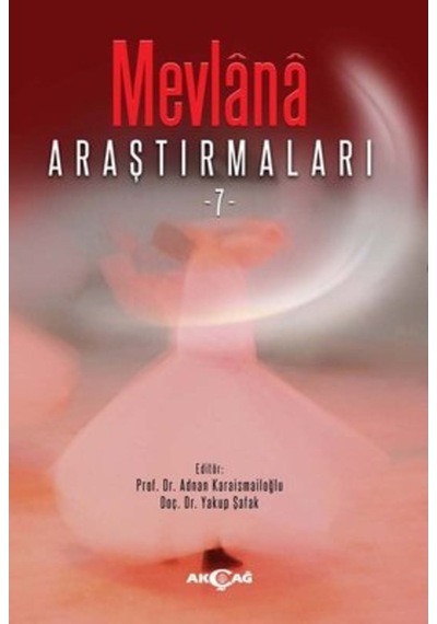 Mevlana Araştırmaları - 7- Akçağ Yayınları