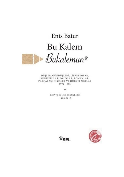 Bu Kalem Bukalemun / Enis Batur