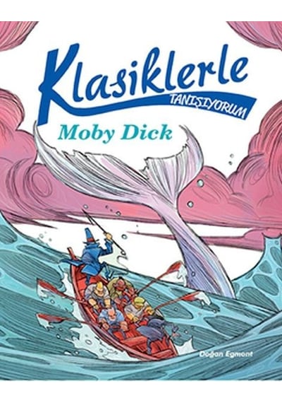 Klasiklerle Tanışıyorum-Moby Dick- Doğan ve Egmont Yayıncılık