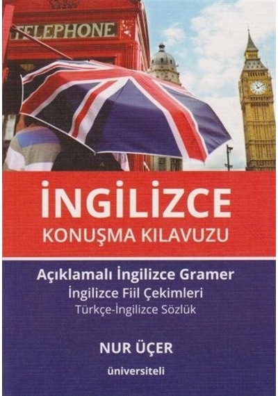 İngilizce Konuşma Kılavuzu - Nur Üçer - Üniversiteli Kitabevi