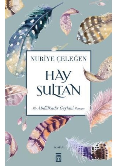 Hay Sultan - Nuriye Çeleğen -  Timaş Yayınları