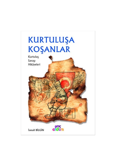 Kurtuluşa Koşanlar - İsmail Bilgin - Genç Erdem