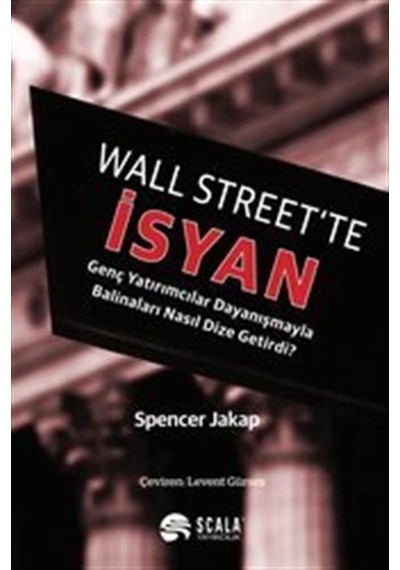 Wall Street'te İsyan - Spencer Jakap - Scala Yayıncılık