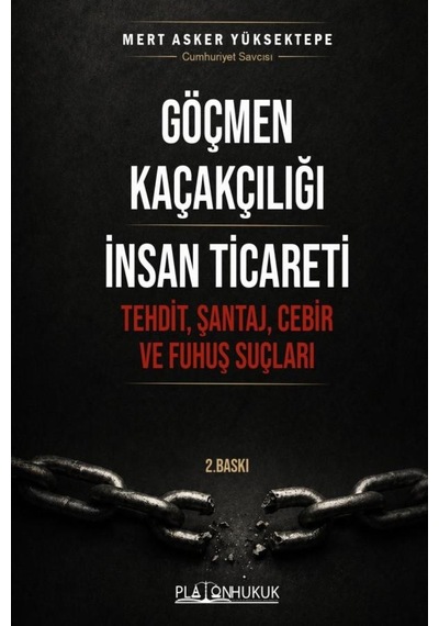 Göçmen Kaçakçılığı İnsan Ticareti Tehdit, Şantaj Ve Cebir Fuhuş Suçları 2. Baskı