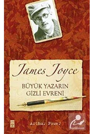 James Joyce Büyük Yazarın Gizli Evreni - Arthur Power - Timaş Yayınları