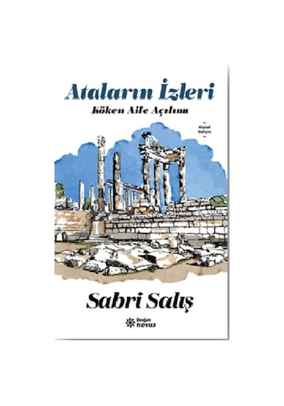 Ataların İzleri - Köken Aile Açılımı - Sabri Salış - Doğan Novus