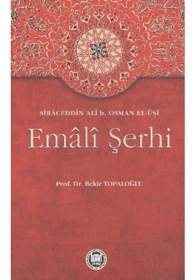 Emali Şerhi  - Bekir Topaloğlu  - M. Ü. İlahiyat Fakültesi Vakfı Yayı
