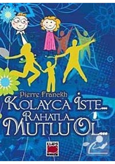 Kolayca İste.. Rahatla... Mutlu Ol.(CEP BOY) / Pierre Franckh