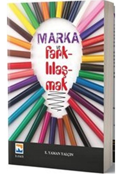 Marka ve Farklılaşmak - Eşref Yaman Yalçın - Nisan Kitabevi Yayınları