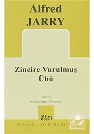 Zincire Vurulmuş Übü - Alfred Jarry - Mitos Boyut Yayınları