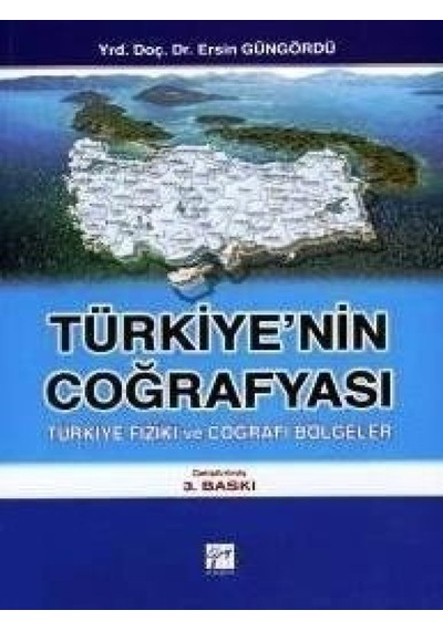 Türkiye'nin Coğrafyası - Ersin Güngördü - Gazi Kitabevi