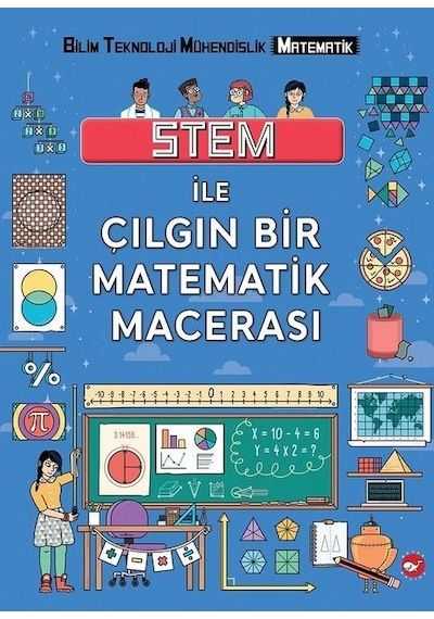 Stem ile Çılgın Matematik Macerası- Beyaz Balina Yayınları