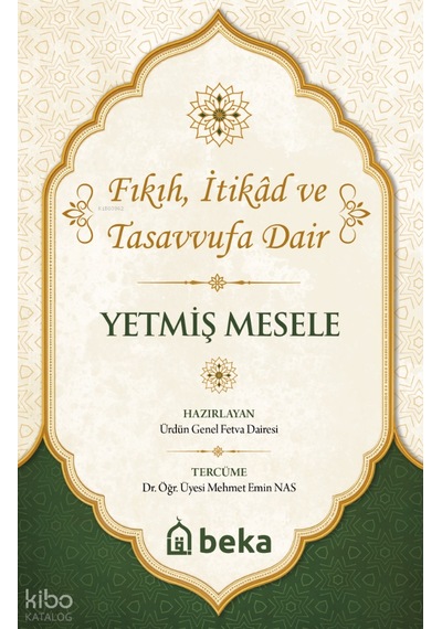 Yetmiş Meselefıkıh, İtikad Ve Tasavvufa Dair Beka Yayınları Kolektif Kitaplar Ve Ortak Eserler Beka Kitap