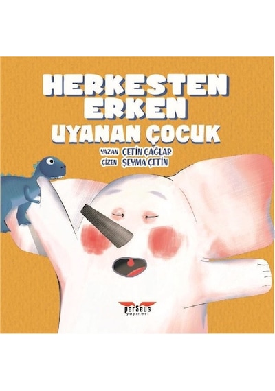 Herkesten Erken Uyanan Çocuk - Çetin Çağlar - Perseus Yayınevi