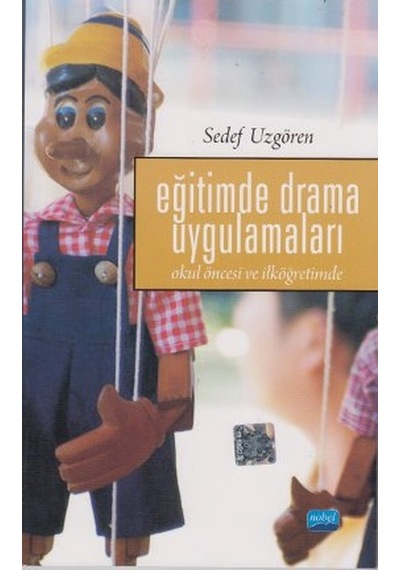 Eğitimde Drama Uygulamaları - Sedef Uzgören - Nobel Akademik Yayıncılık