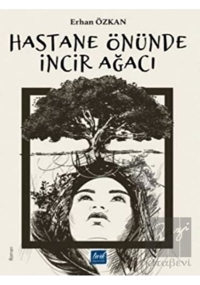Hastane Önünde İncir Ağacı - Erhan Özkan - Lirik Yayıncılık
