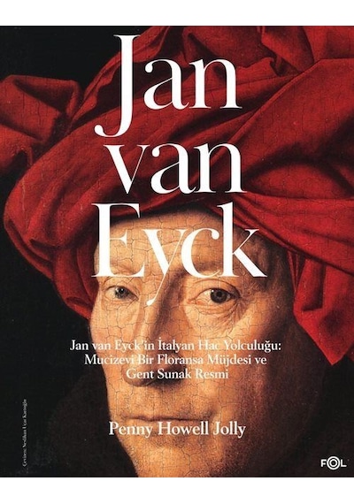 Jan Van Eyck'in İtalyan Hac Yolculuğu: Mucizevi Bir Floransa M...