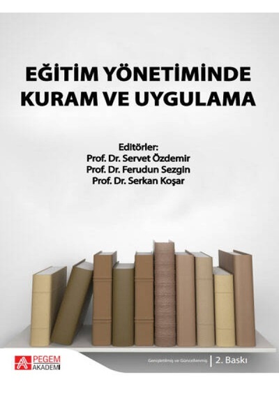 Pegem Akademi Yayıncılık - Eğitim Yönetiminde Kuram ve Uygulama