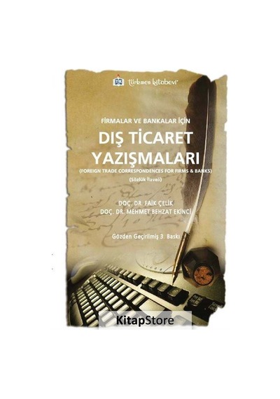 Firmalar ve Bankalar Için Dış Ticaret Yazışmaları / Faik Çelik