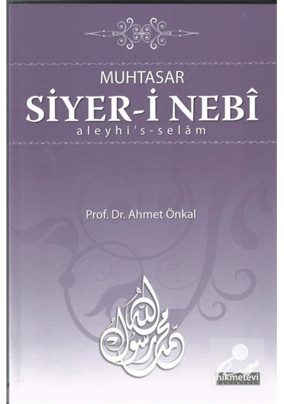 Muhtasar Siyer-i Nebi - Ahmet Önkal - Hikmetevi Yayınları