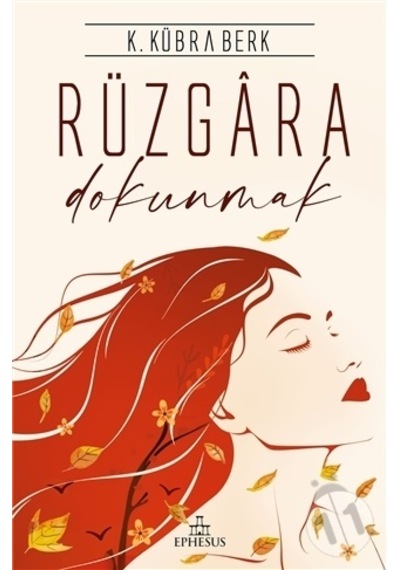 Rüzgara Dokunmak/K. Kübra Berk