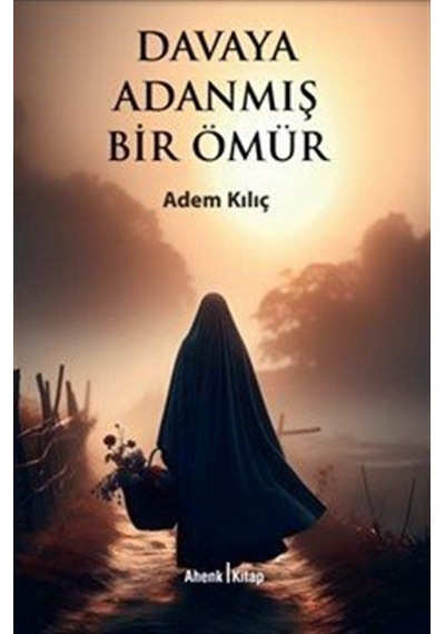Davaya Adanmış Bir Ömür
