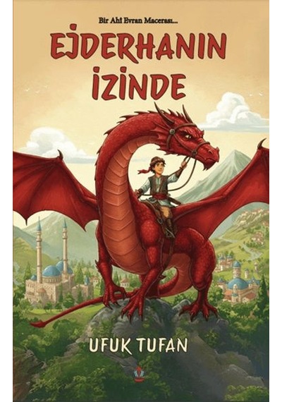 Bir Ahi Evran Macerası Ejderhanın İzinde