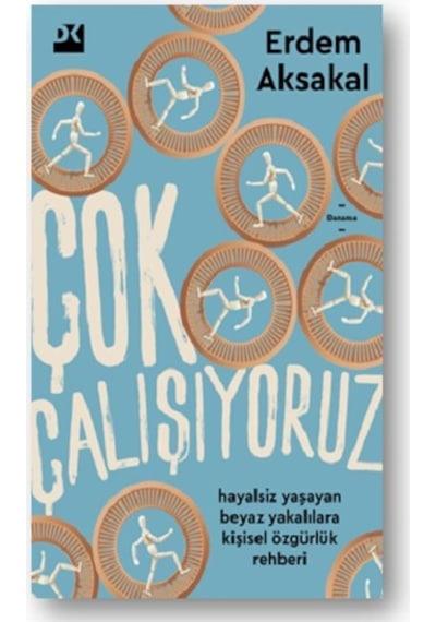 Çok Çalışıyoruz - Erdem Aksakal - Doğan Kitap