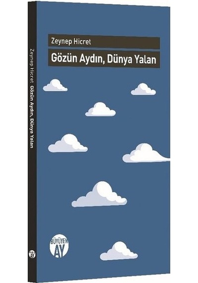 Gözün Aydın Dünya Yalan - Zeynep Hicret - Büyüyenay Yayınları