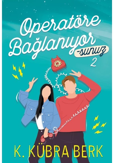 Operatöre Bağlanıyorsunuz - 2 Ciltsiz - K. Kübra Berk - Ephesus Yayınları
