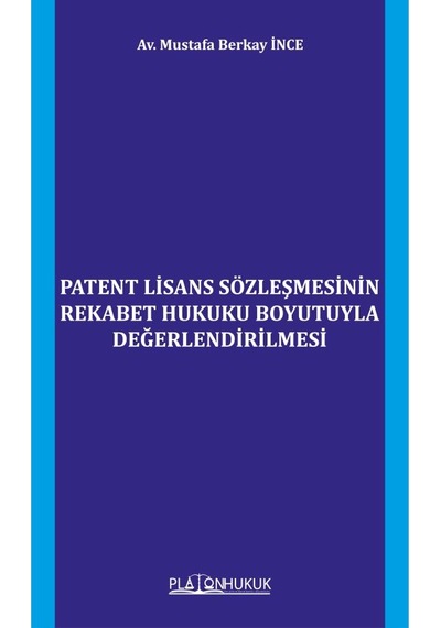 Patent Lisans Sözleşmesinin Rekabet Hukuku Boyutuyla Değerlendirilmesi