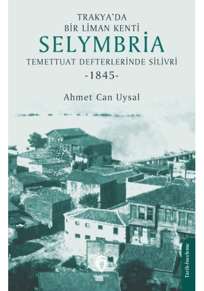 Trakya Da Bir Liman Kenti Selymbria:temettuat Defterlerinde Silivri 1845 - Yqbx-624486
