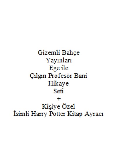 2. 3. Sınıf Hikaye Kitabı Seti Gizemli Bahçe Yayınları Ege ile Çılgın Profesör Bani Yeni + Kişiye Özel İsimli Harry Potter Kitap Ayracı